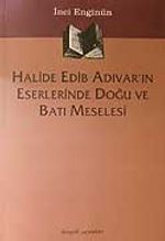 Halide Edib Adıvar'ın Eserlerinde Doğu  Ve Batı Meselesi