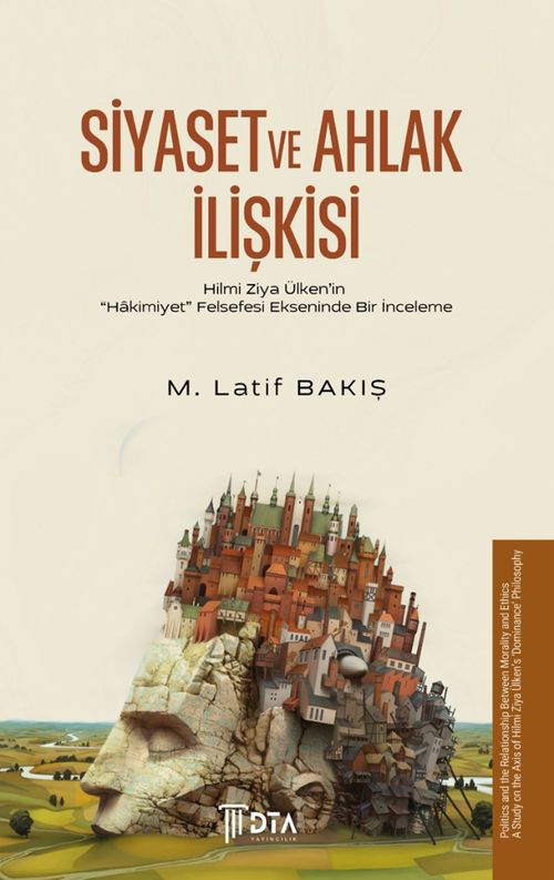 Siyaset ve Ahlak İlişkisi & Hilmi Ziya Ülken'in “Hakimiyet” Felsefesi Ekseninde Bir İnceleme