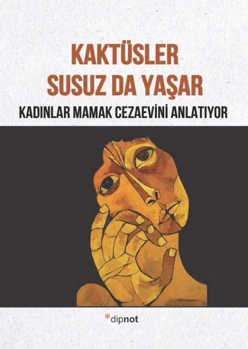Kaktüsler Susuz da Yaşar & Kadınlar Mamak Cezaevini Anlatıyor