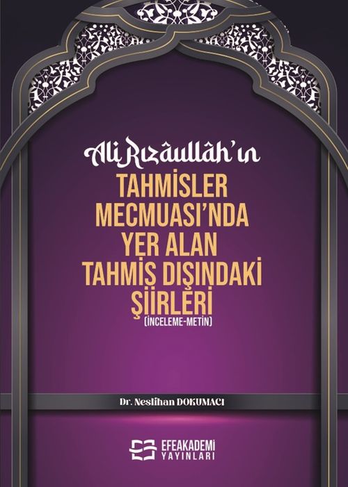 Ali Rızaullah'ın Tahmisler Mecmuası'nda Yer Alan Tahmis Dışındaki Şiirleri (İnceleme-Metin)