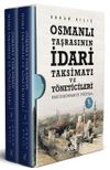 Osmanlı Taşrasının İdari Taksimatı ve Y&ouml;neticileri (2 Cilt Kutulu Set)