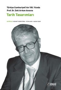 Prof. Dr. Zeki Arıkan Anısına Tarih Tasarımları 