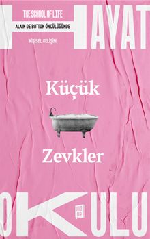 Küçük Zevkler / The School of Life / Hayat Okulu