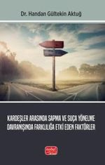 Kardeşler Arasında Sapma ve Suça Yönelme Davranışında Farklılığa Etki Eden Faktörler