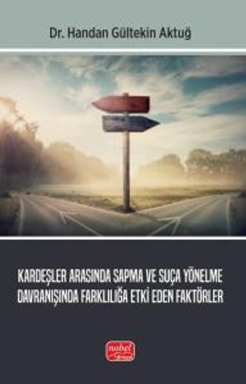 Kardeşler Arasında Sapma ve Suça Yönelme Davranışında Farklılığa Etki Eden Faktörler