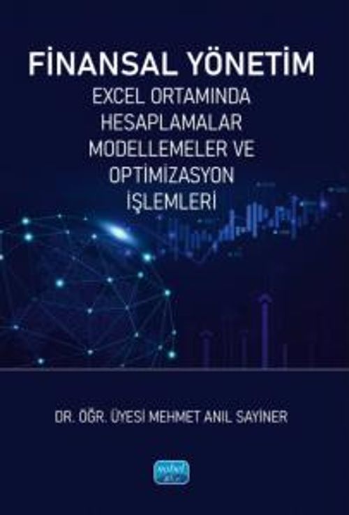 Finansal Yönetim & Excel Ortamında Hesaplamalar, Modellemeler ve Optimizasyon İşlemleri