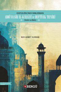 Ceditçiliğin Öncü İsimlerinden Abdünnasîr El-Kursavî ve Heftiyek Tefsiri (Tanıtım ve Metin)