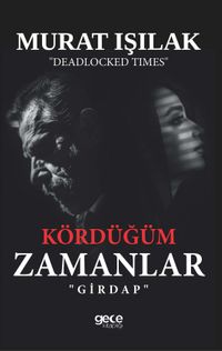 Kördüğüm Zamanlar & Girdap