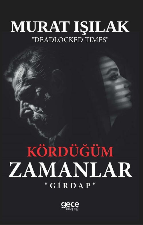 Kördüğüm Zamanlar & Girdap