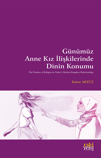 Günümüz Anne Kız İlişkilerinde Dinin Konumu