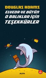 Elveda ve Bütün O Balıklar İçin Teşekkürler