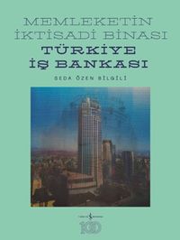Memleketin İktisadi Binası Türkiye İş Bankası
