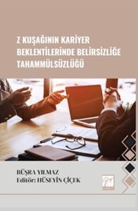 Z Kuşağının Kariyer Beklentilerinde Belirsizliğe Tahammülsüzlüğü