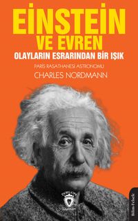 Einstein ve Evren & Olayların Esrarından Bir Işık