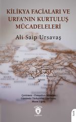Kilikya Faciaları ve Urfa'nın Kurtuluş Mücadeleleri