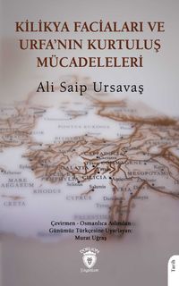 Kilikya Faciaları ve Urfa'nın Kurtuluş Mücadeleleri