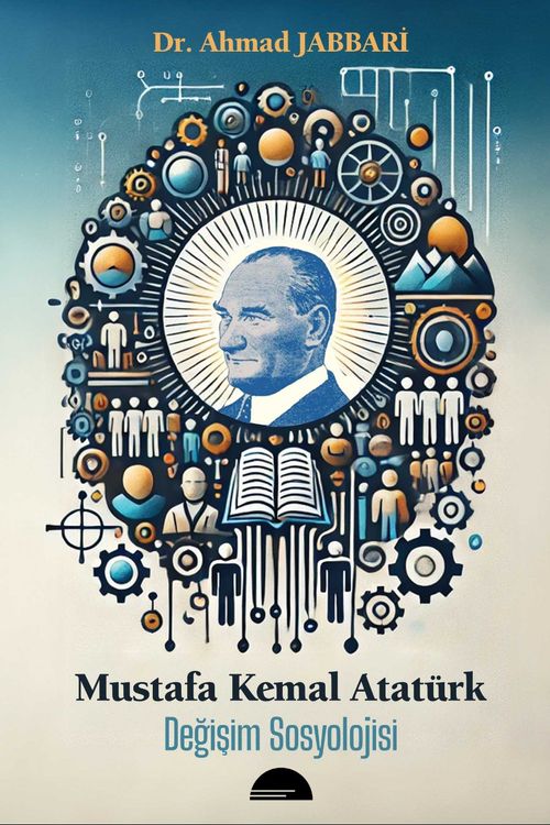 Mustafa Kemal Atatürk & Değişim Sosyolojisi