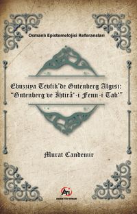 Ebuzziya Tevfik'de Gutenberg  Algısı: “Gutenberg ve İhtira‘-İ Fenn-İ  Tab‘”