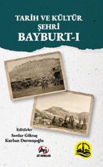 Tarih ve Kültür Şehri Bayburt 1