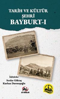 Tarih ve Kültür Şehri Bayburt 1
