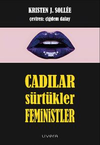 Cadılar, Sürtükler, Feministler 