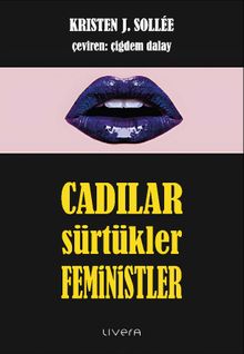 Cadılar, Sürtükler, Feministler 