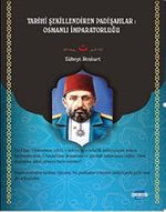 Tarihi Şekillendiren Padişahlar Osmanlı İmparatorluğu & Sultanên ku Dîrokê Diafirînin: Împaratoriya Osmanî