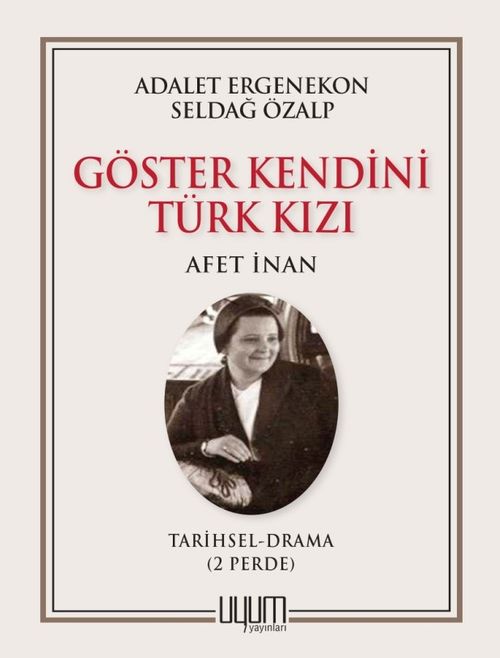 Göster Kendini Türk Kızı - Afet İnan 