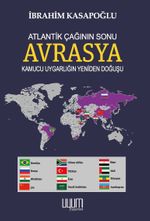 Atlantik Çağının Sonu Avrasya Kamucu Uygarlığın Yeniden Doğuşu