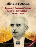 İsmet İnönü'nün Dış Politikası (1938-1950) & İkinci Dünya Savaşı'nda Türkiye