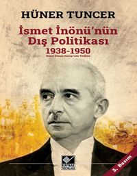 İsmet İnönü'nün Dış Politikası (1938-1950) & İkinci Dünya Savaşı'nda Türkiye