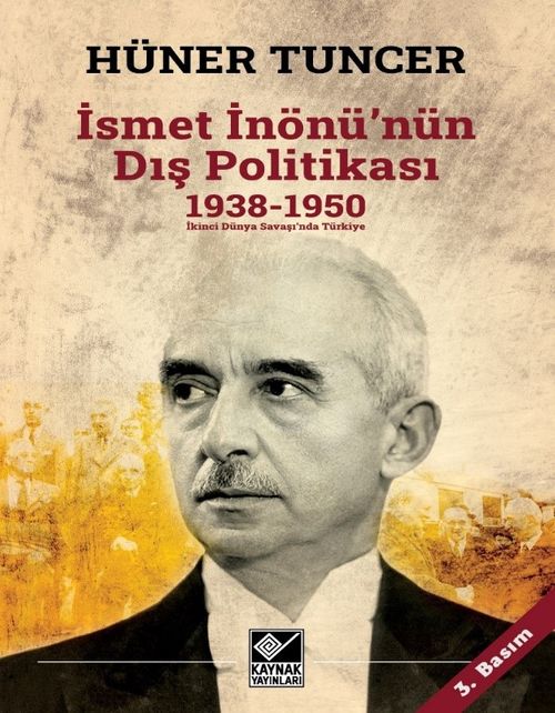 İsmet İnönü'nün Dış Politikası (1938-1950) & İkinci Dünya Savaşı'nda Türkiye
