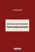 İdari Yargılama Hukukunda Taleple Bağlılık İlkesi