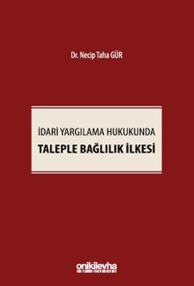 İdari Yargılama Hukukunda Taleple Bağlılık İlkesi