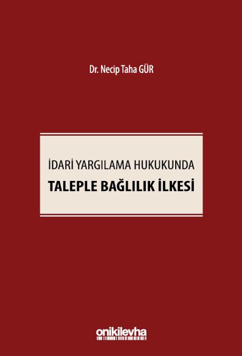 İdari Yargılama Hukukunda Taleple Bağlılık İlkesi