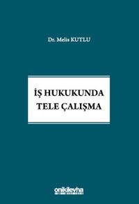 İş Hukukunda Tele Çalışma