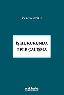 İş Hukukunda Tele Çalışma