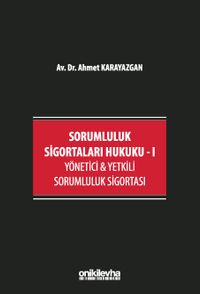 Sorumluluk Sigortaları Hukuku - I / Yönetici & Yetkili Sorumluluk Sigortası