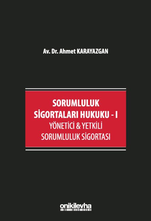 Sorumluluk Sigortaları Hukuku - I / Yönetici & Yetkili Sorumluluk Sigortası