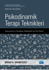 Psikodinamik Terapi Teknikleri & Dışavurumcu Ve Destekleyici Müdahaleler İçin Bir Kılavuz