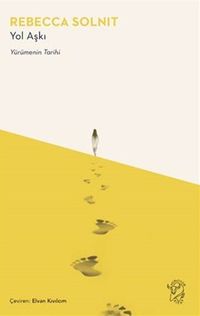 Yol Aşkı & Yürümenin Tarihi