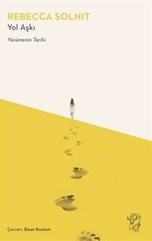 Yol Aşkı & Yürümenin Tarihi