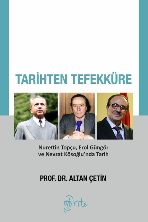 Tarihten Tefekküre & Nurettin Topçu, Erol Güngör ve Nevzat Kösoğlu'nda Tarih