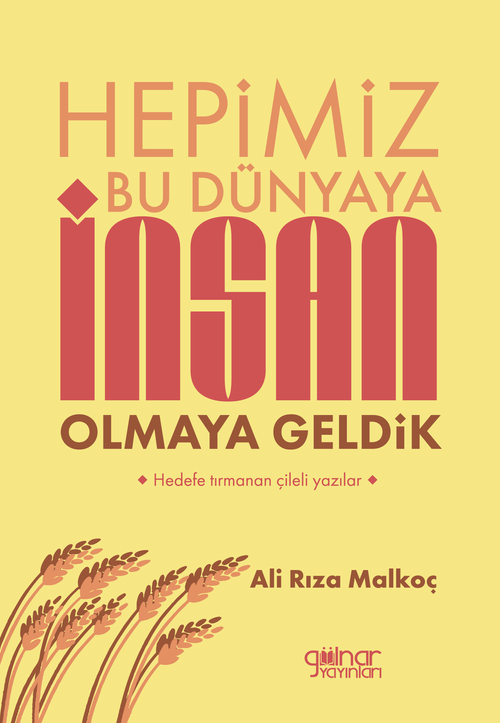 Hepimiz Bu Dünyaya İnsan Olmaya Geldik