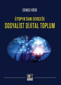 Sosyalist Dijital Toplum & Ütopya'dan Gerçeğe