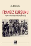 Fransız Kurşunu & Her Y&ouml;n&uuml;yle Antep Direnişi