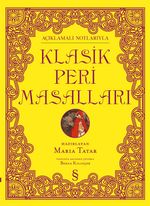 Açıklamalı Notlarıyla Klasik Peri Masalları (Ciltli Renkli Resimli)