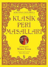 Açıklamalı Notlarıyla Klasik Peri Masalları (Ciltli Renkli Resimli)