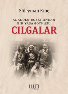 Cılgalar & Anadolu Bozkırından Bir Yaşamöyküsü