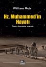 Hz. Muhammed'in Hayatı &amp; Özgün Kaynaklar Işığında